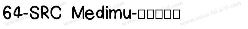 64-SRC Medimu字体转换